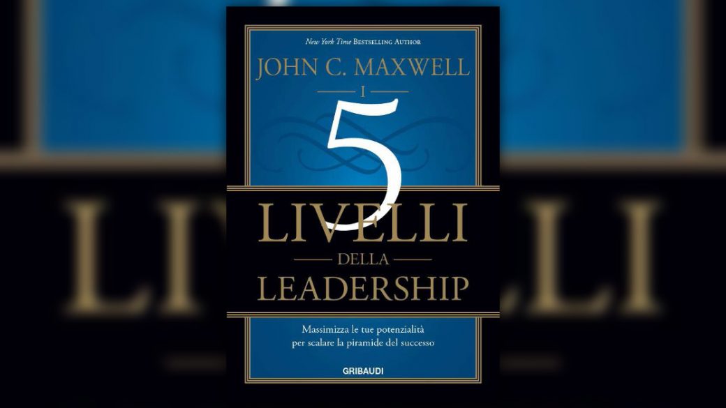 I 5 LIVELLI DELLA LEADERSHIP: Recensione